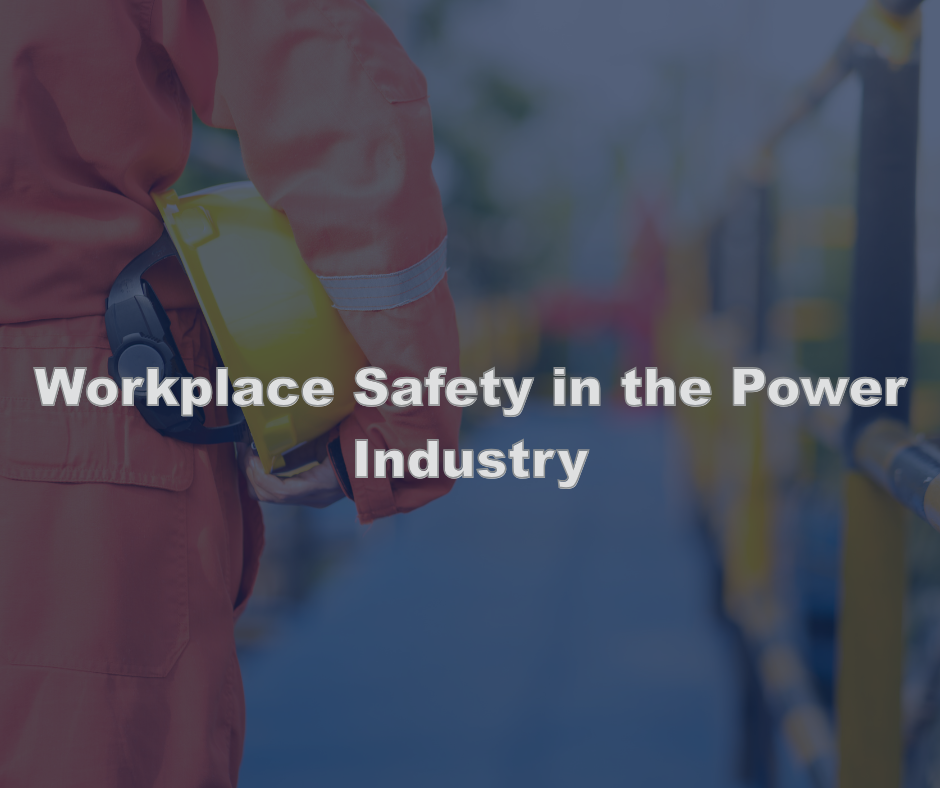 Workplace Safety in the Power Industry